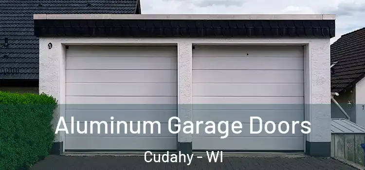  Aluminum Garage Doors Cudahy - WI