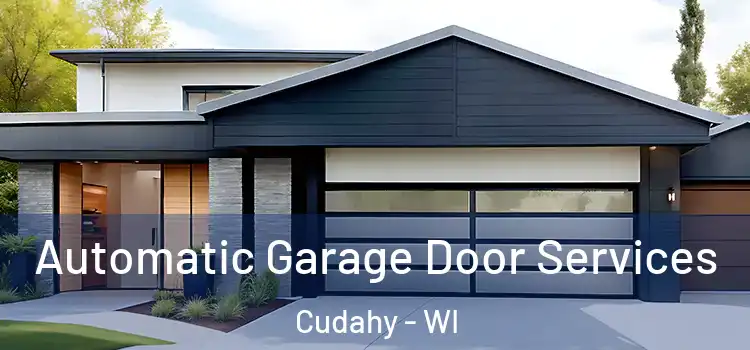  Automatic Garage Door Services Cudahy - WI