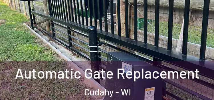  Automatic Gate Replacement Cudahy - WI