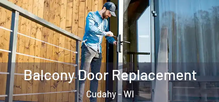  Balcony Door Replacement Cudahy - WI