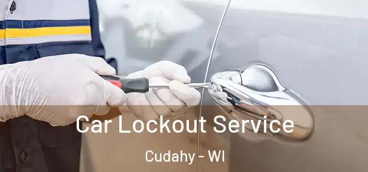  Car Lockout Service Cudahy - WI