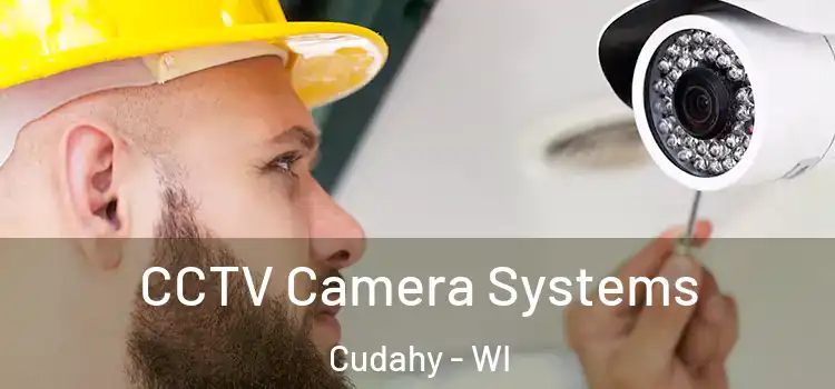  CCTV Camera Systems Cudahy - WI