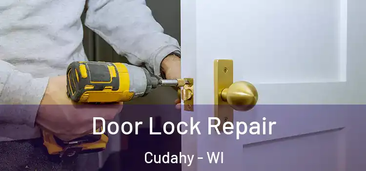  Door Lock Repair Cudahy - WI