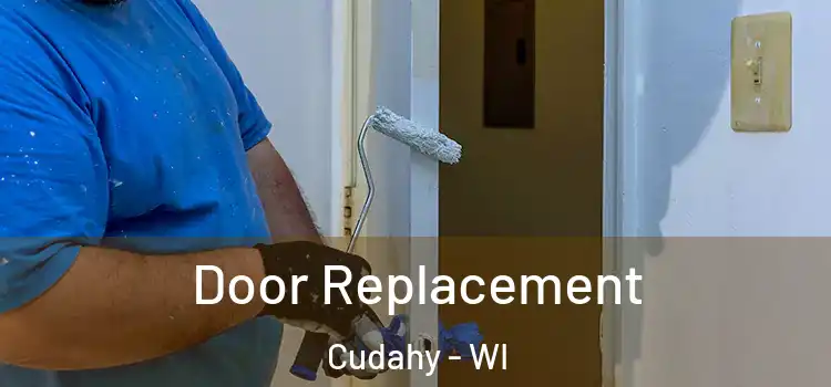  Door Replacement Cudahy - WI
