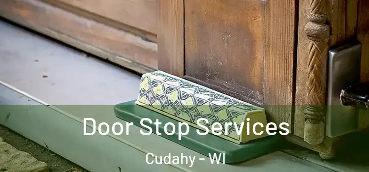  Door Stop Services Cudahy - WI