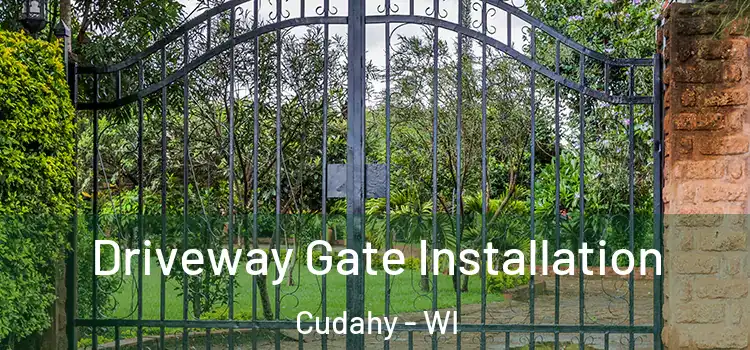 Driveway Gate Installation Cudahy - WI