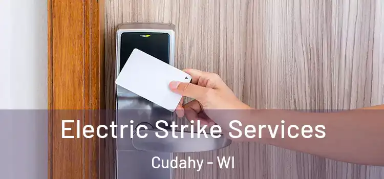  Electric Strike Services Cudahy - WI