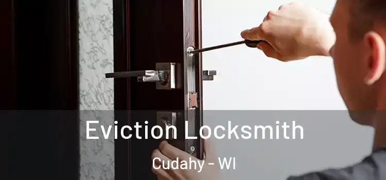  Eviction Locksmith Cudahy - WI