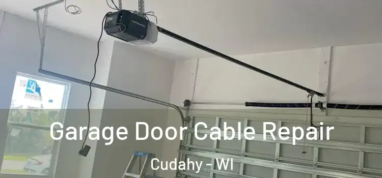 Garage Door Cable Repair Cudahy - WI