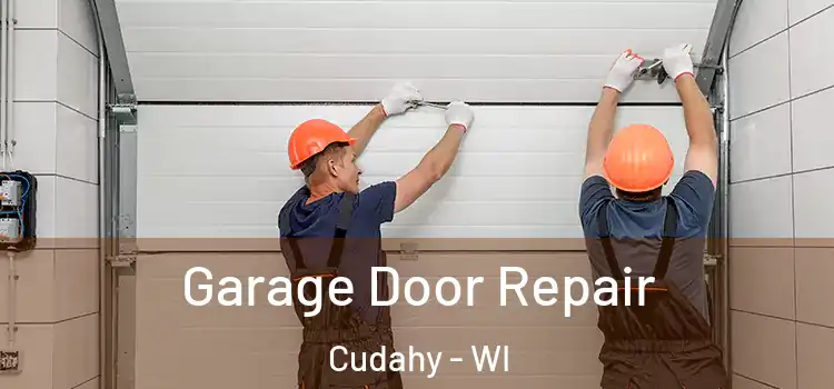  Garage Door Repair Cudahy - WI