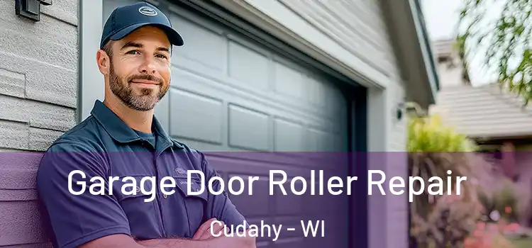  Garage Door Roller Repair Cudahy - WI