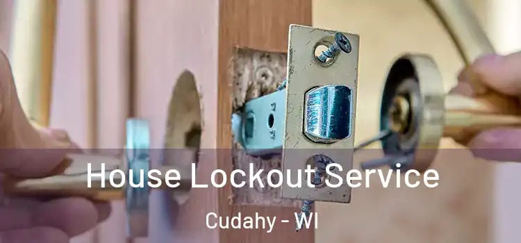  House Lockout Service Cudahy - WI
