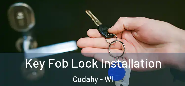  Key Fob Lock Installation Cudahy - WI