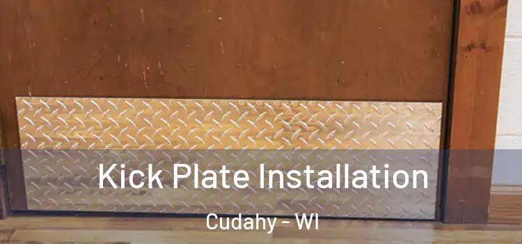  Kick Plate Installation Cudahy - WI