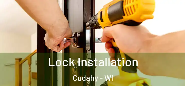  Lock Installation Cudahy - WI