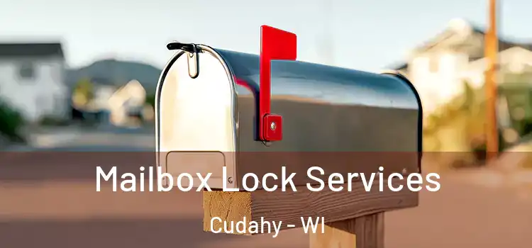  Mailbox Lock Services Cudahy - WI