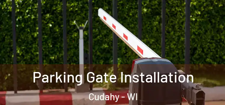  Parking Gate Installation Cudahy - WI