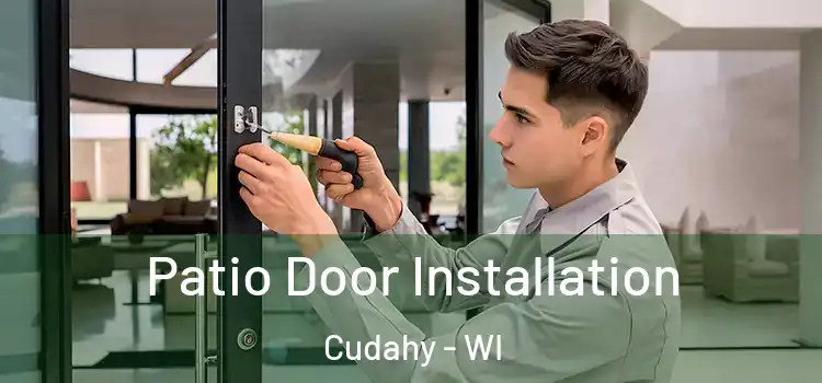  Patio Door Installation Cudahy - WI