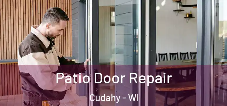  Patio Door Repair Cudahy - WI