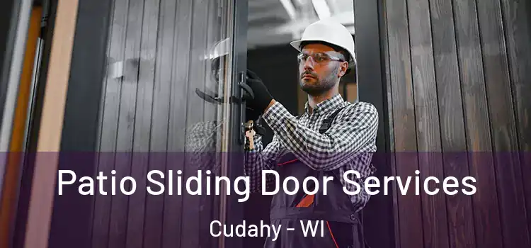  Patio Sliding Door Services Cudahy - WI