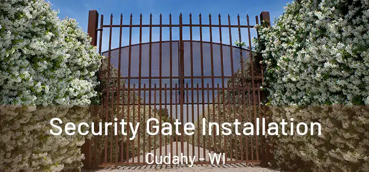 Security Gate Installation Cudahy - WI