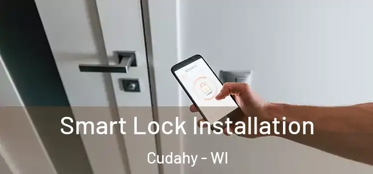  Smart Lock Installation Cudahy - WI